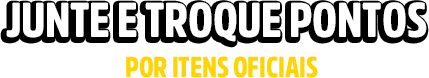 Junte e troque pontos por itens oficiais